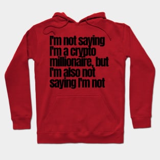 Not.a Crypto Millionaire Hoodie